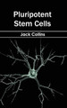 Pluripotent Stem Cells by Jack Collins 9781632395146