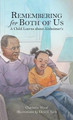 Remembering for Both of Us: A Child Learns about Alzheimer's by Charlotte Wood 9781939930385