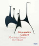 Alexander Calder: Modern from the Start Cara Manes 9781633451162