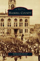 Haskell County by Haskell County Historical and Genealogic 9781531652067