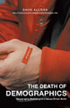 The Death of Demographics: Valuegraphic Marketing for a Values-Driven World by David Allison 9781544534626