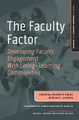 The Faculty Factor: Developing Faculty Engagement with Living Learning Communities by Jennifer E. Eidum 9781642672534