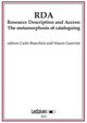 RDA, Resource Description and Access: The Metamorphosis of Cataloguing by Carlo Bianchini 9788867054800