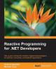 Reactive Programming for .NET Developers by Antonio Esposito 9781785882883