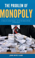 The Problem of Monopoly by John Bates Clark 9789355270511