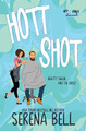 Hott Shot: A Steamy Rush Creek Romantic Comedy by Serena Bell 9781953498281