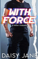 With Force by Daisy Jane 9798218316853