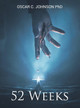 52 Weeks by Oscar C Johnson 9781962363495