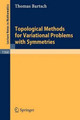 Topological Methods for Variational Problems with Symmetries by Thomas Bartsch 9783540573784