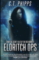 Eldritch Ops by C T Phipps 9781951510305