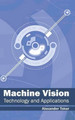 Machine Vision: Technology and Applications by Alexander Toker 9781632403339