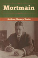 Mortmain by Arthur Cheney Train 9781647990114