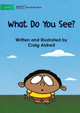 What Do You See? by Craig Aldred 9781922827333