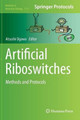 Artificial Riboswitches: Methods and Protocols by Atsushi Ogawa 9781627037549