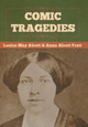 Comic Tragedies by Louisa May Alcott 9781636370514