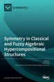 Symmetry in Classical and Fuzzy Algebraic Hypercompositional Structures by Irina Cristea 9783039287086
