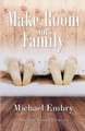 Make Room for Family by Michael Embry 9781613095485