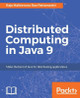 Distributed Computing in Java 9 by Raja Malleswara Rao Pattamsetti 9781787126992