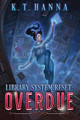 Library System Reset: Overdue by K T Hanna 9781948983396