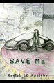 Save Me by Kaeleb LD Appleby 9798224704064