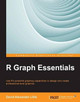 R Graph Essentials by David Alexander Lillis 9781783554553