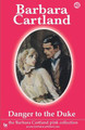 Danger to the Duke by Barbara Cartland
