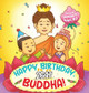 Happy Birthday, Buddha!: Join the children in celebrating the Buddha's Birthday on Vesak day in Buddhism for kids. by Christine Huynh 9781951175160