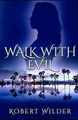 Walk with Evil by Robert Wilder 9781954840294