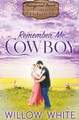 Remember Me, Cowboy by Willow White 9798215542835