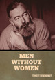 Men Without Women by Ernest Hemingway 9798888302132