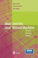 Java and the Java Virtual Machine: Definition, Verification, Validation by Robert F. Stark 9783642639975