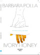 Ivory Honey by Barbara Polla 9781999631000