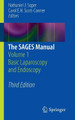 The SAGES Manual: Volume 1 Basic Laparoscopy and Endoscopy by Carol E. H. Scott-Conner 9781461423430