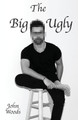 The Big Ugly by John Woods 9781733843546
