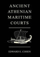 Ancient Athenian Maritime Courts by Edward E Cohen 9781584776611