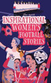 The Most Inspirational Women's Football Stories Of All Time by Michael Langdon 9781763509504