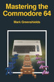 Mastering the Commodore 64 by Mark Greenshields 9781789824612