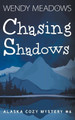 Chasing Shadows by Wendy Meadows 9798201029081
