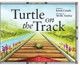 Turtle on the Track by Karen Condit 9781645383895