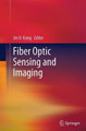 Fiber Optic Sensing and Imaging by Jin U. Kang 9781493941346