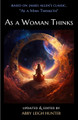 As a Woman Thinks by Abby Leigh Hunter 9781643990545
