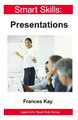 Presentations - Smart Skills by Frances Kay 9781908248084