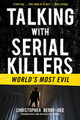 Talking with Serial Killers: World's Most Evil 9781635768763