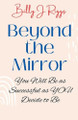 Beyond the Mirror by Bill Riggs 9798230268949