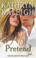 Just Pretend by Kathryn Kaleigh 9798201227302