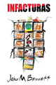Infacturas by John M Bennett 9781938521935
