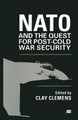 NATO and the Quest for Post-Cold War Security by Clay Clemens 9781349260027