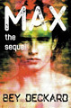 Max, the Sequel by Bey Deckard 9781989250129