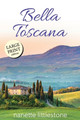 Bella Toscana: Chocolate and Romance in Tuscany - Large Print by Nanette Littlestone 9781958904008