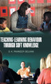 Teaching-Learning Behaviour Through Soft Knowledge by S. K. P. Selvam 9789350561225
